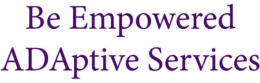 Be Empowered ADAptive Services.