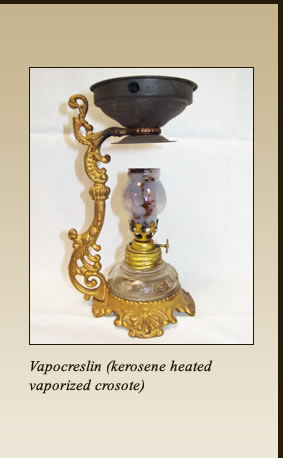 Vapocreslin (kerosene heated vaporized crosote). 