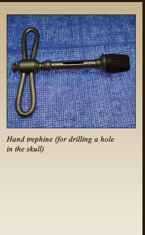 Hand trephine (for drilling a hole in the skull). 